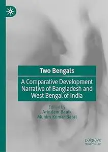 Two Bengals: A Comparative Development Narrative of Bangladesh and West Bengal of India