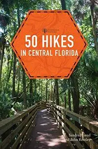 50 Hikes in Central Florida, 3rd Edition