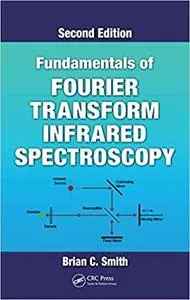 Fundamentals of Fourier Transform Infrared Spectroscopy 2nd Edition