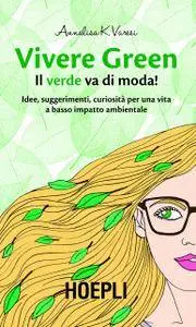 Annalisa K. Varesi - Vivere Green. Il verde va di moda! (Repost)