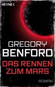 Benford, Gregory - Das Rennen zum Mars