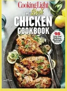 COOKING LIGHT The Best Chicken Cookbook: 98 Easy and Delicious Weeknight Dinners (repost)