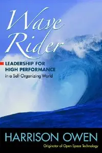 Wave Rider: Leadership for High Performance in a Self-Organizing World (repost)