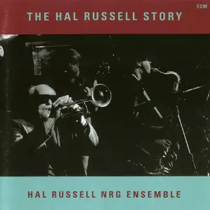 Hal Russell NRG Ensemble - The Hal Russell Story (1993)
