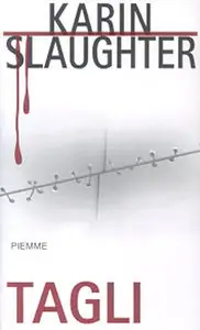 Karin Slaughter - Tagli