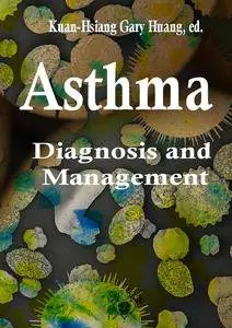 "Asthma Diagnosis and Management"  ed. by Kuan-Hsiang Gary Huang