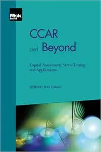 CCAR and Beyond - Capital Assessment, Stress Testing and Applications (Repost)