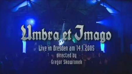 Umbra Et Imago - Live In Dresden 2005