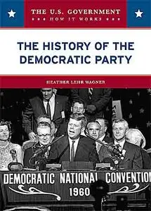 The History of the Democratic Party (Your Government & How It Works).