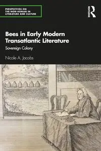 Bees in Early Modern Transatlantic Literature: Sovereign Colony