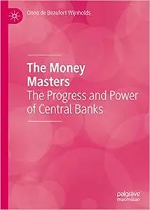 The Money Masters: The Progress and Power of Central Banks