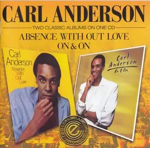 Carl Anderson ‎- Absence With Out Love '82 On & On '84 (2009)