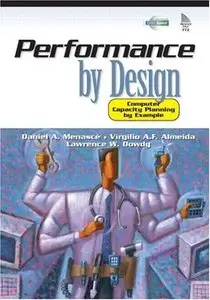 Performance by Design: Computer Capacity Planning By Example (Repost)