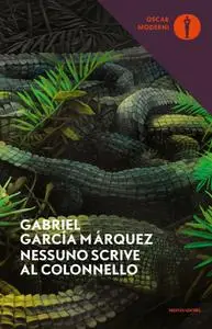 Gabriel Garcia Marquez - Nessuno scrive al colonnello