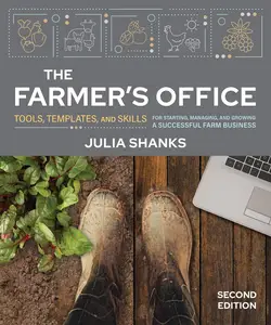 The Farmer's Office, Second Edition: Tools, Templates, and Skills for Starting