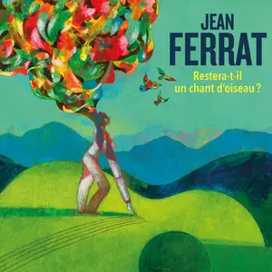 Jean Ferrat - Restera-t-il un chant d'oiseau (2024)