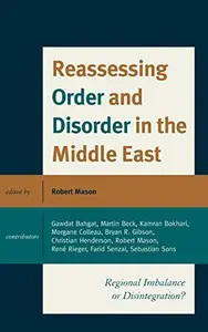 Reassessing Order and Disorder in the Middle East : Regional Imbalance or Disintegration?