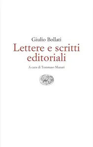 Giulio Bollati - Lettere e scritti editoriali. 1949-1980