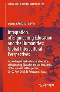 Integration of Engineering Education and the Humanities: Global Intercultural Perspectives: Proceedings of the Conferenc