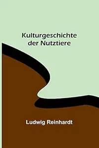 Kulturgeschichte der Nutztiere