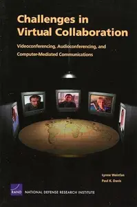 Challenges in Virtual Collaboration : Videoconferencing, Audioconferencing, and Computer-Mediated Communications