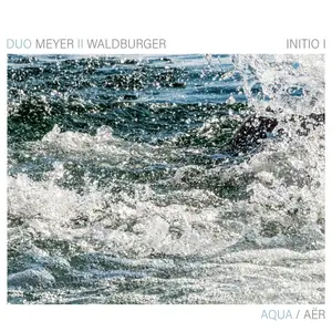 Duo Meyer II Waldburger - Initio I - Aqua - Aër (2025) [Official Digital Download 24/96]