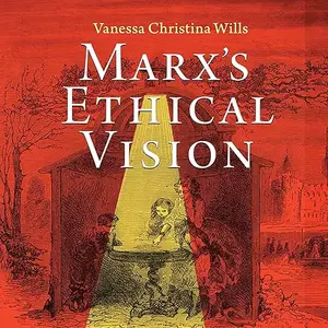 Marx's Ethical Vision [Audiobook]