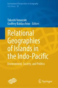 Relational Geographies of Islands in the Indo-Pacific: Environment, Society, and Politics