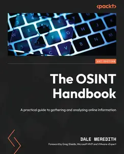 The OSINT Handbook: A practical guide to gathering and analyzing online information [Repost]