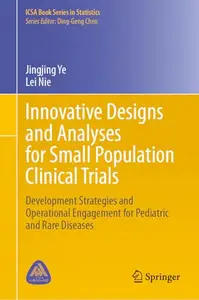 Innovative Designs and Analyses for Small Population Clinical Trials