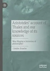 Thales, Hippias, Aristotle, and the Beginnings of Greek Philosophy: Was Hippias a historian of philosophy?