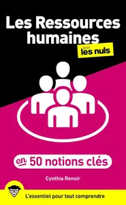 Cynthia Renoir, "Les ressources humaines pour les nuls en 50 notions clés : L'essentiel pour tout comprendre"