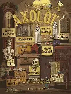 Axolot - Tome 5 - Histoires extraordinaires & sources d'étonnement