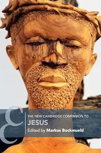 The New Cambridge Companion to Jesus, New Edition