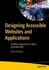 Designing Accessible Websites and Applications: A Modern Approach to a More Accessible Web