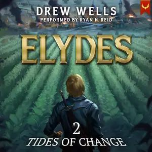 Elydes 2: Tides of Change: A LitRPG Adventure