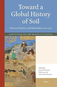 Toward a Global History of Soil: Sciences, Practices, and Materialities, 1300–1750