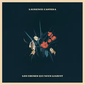Laurence Castera - Les choses qui nous liaient (2026) [Official Digital Download]