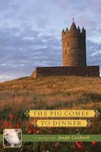The Pig Comes to Dinner A Novel: Book 2