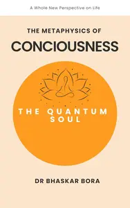 The Quantum Soul: The Metaphysics of Consciousness