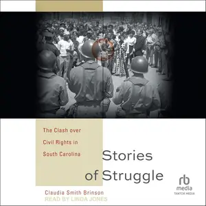 Stories of Struggle: The Clash over Civil Rights in South Carolina