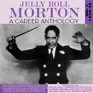 Jelly Roll Morton - A Career Anthology Vol.2 1929-40 (2024)