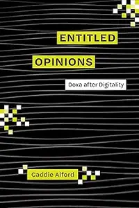 Entitled Opinions: Doxa after Digitality