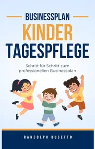 Businessplan erstellen für eine Kindertagespflege: Inkl. Finanzplan-Tool (German Edition)