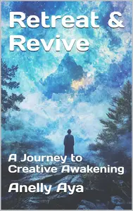 Retreat & Revive: A Journey to Creative Awakening