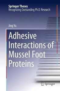 Adhesive Interactions of Mussel Foot Proteins (Repost)