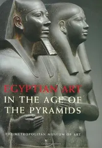 Egyptian Art in the Age of the Pyramids