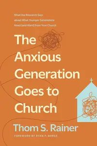 The Anxious Generation Goes to Church: What the Research Says about What Younger Generations Need