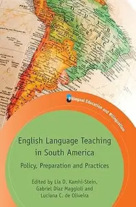 English Language Teaching in South America: Policy, Preparation and Practices (Bilingual Education & Bilingualism, 109)