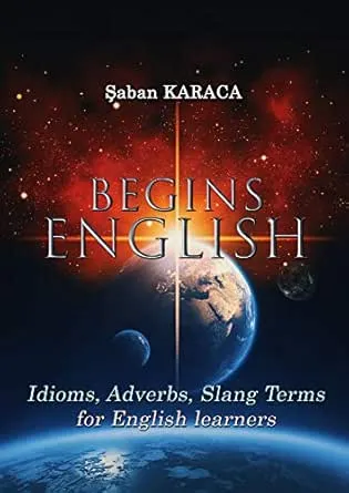 English Begins Proverbs, Idioms and Slang Terms